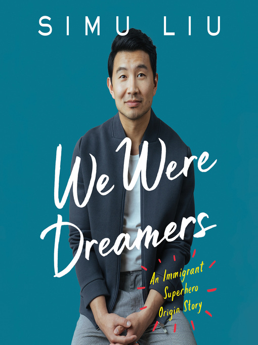 Title details for We Were Dreamers by Simu Liu - Available